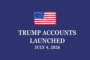 Trump Accounts: A New Tax-Favored Savings Vehicle for Children